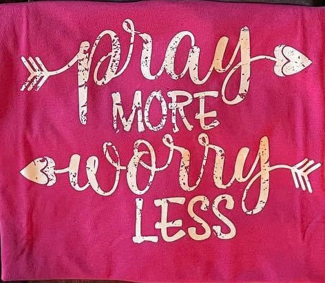 Pray More Worry Less